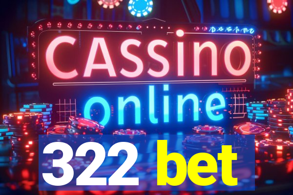 322 bet